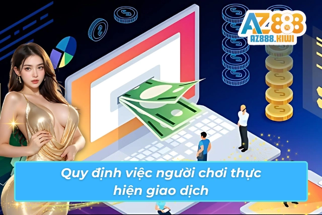 Quy định việc người chơi thực hiện các giao dịch