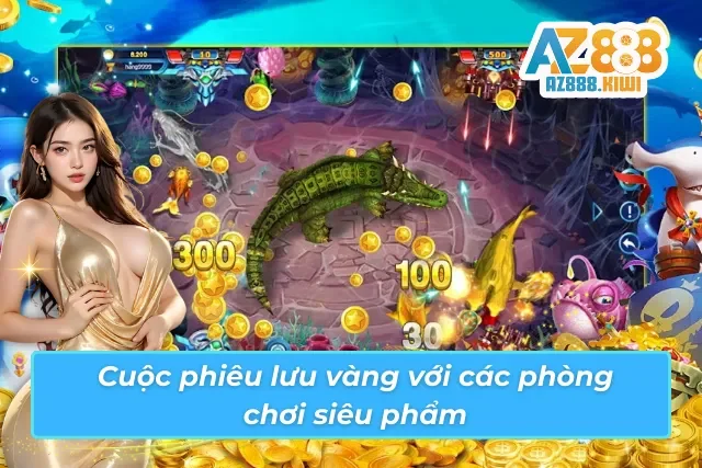 Cuộc phiêu lưu vàng với các siêu phẩm phòng chơi