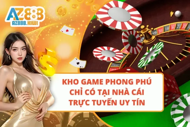 Kho game đa dạng và phong phú